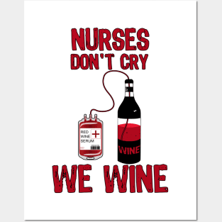 Nurses Don't Cry We Wine Posters and Art